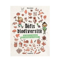 Défis biodiversité - 32 défis à relever pour protéger la planète ! - Rusti'kid