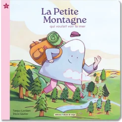 La petite montagne qui voulait voir la mer - Petits Flocons - Dès 2 ans