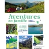Livre - Aventures en famille : 42 idées pour voyager au grand air avec ses enfants