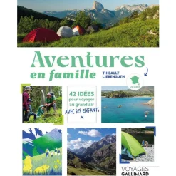 Livre - Aventures en famille : 42 idées pour voyager au grand air avec ses enfants