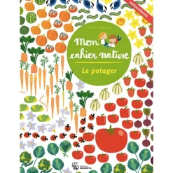 Mon cahier Nature : Le potager - Amaterra